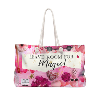 Inspirational Weekender bag with quote: Leave Room for Magic!