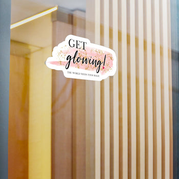 Get Glowing! The World Needs Your Magic  Motivational decal on a glass doors