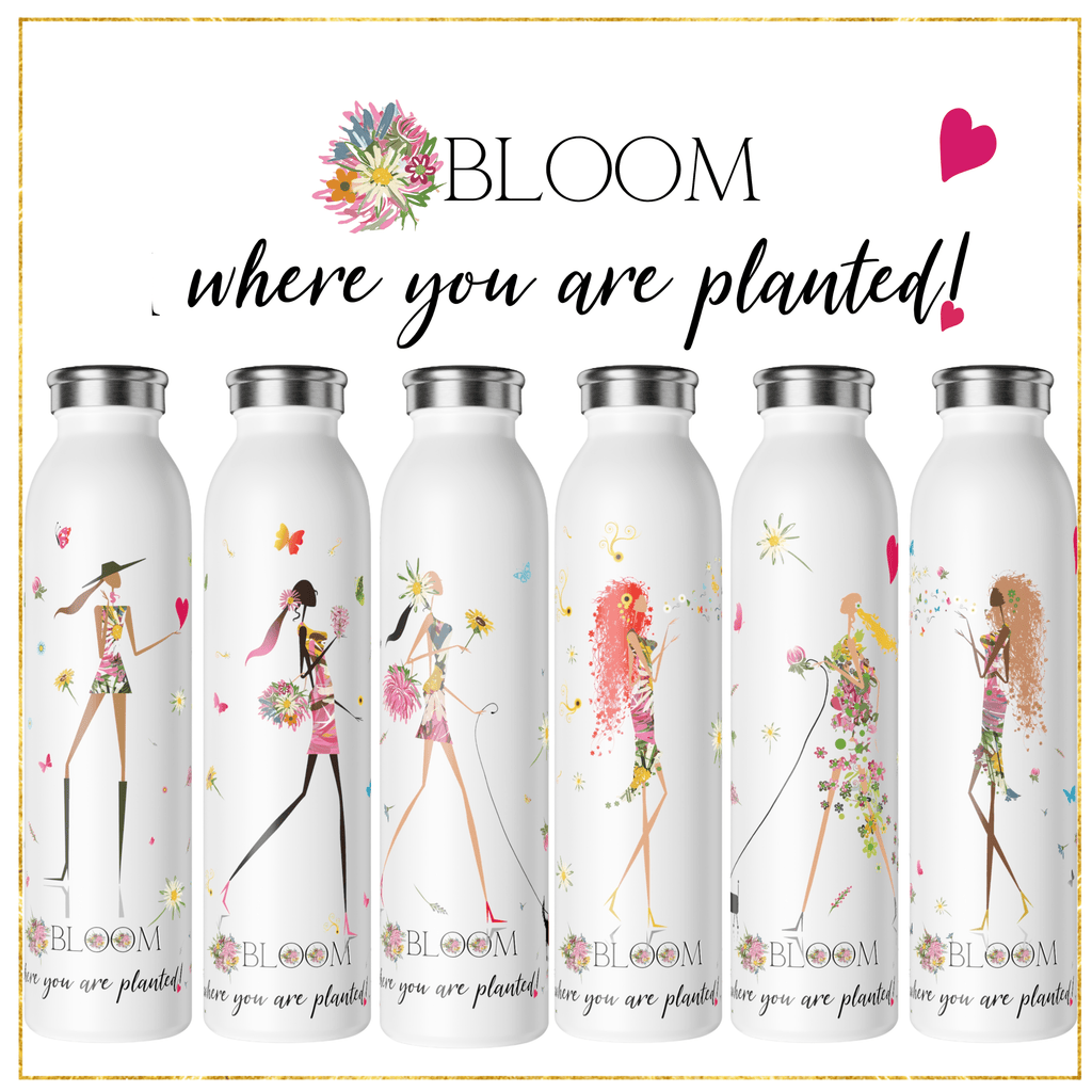 Girl Power 24/7™ Slim Water Bottle - Bloom Where You Are Planted #1